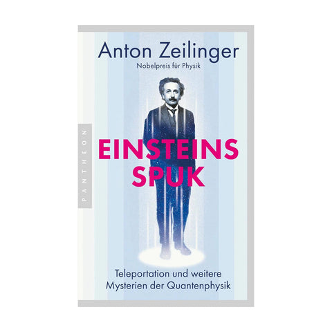 Einsteins Spuk - Anton Zeilinger
