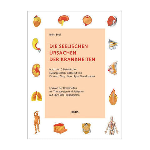 Die seelischen Ursachen der Krankheiten