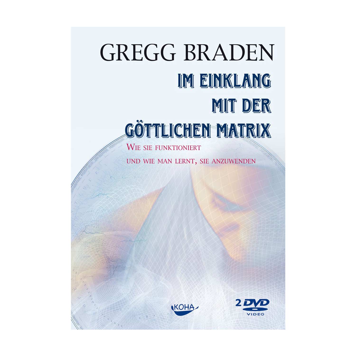 DVD - Im Einklang mit der göttlichen Matrix - Gregg Braden – FreeSpirit ...